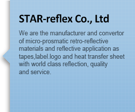 REFLOMAX CO.,LTD. Manufacturer of Micropris-matic Reflective Materils We are the ISO 9001 & ISO 14001 certified manufacturer of micro-prismatic  retro-reflective materials with  excellent  quality and competitive price.